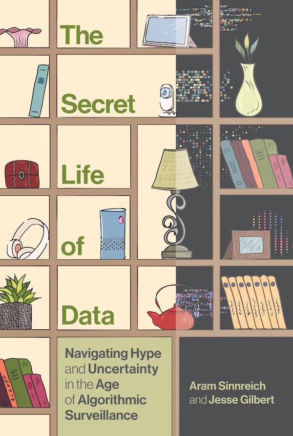 The Secret Life of Data by Aram Sinnreich, Paperback | Indigo Chapters
