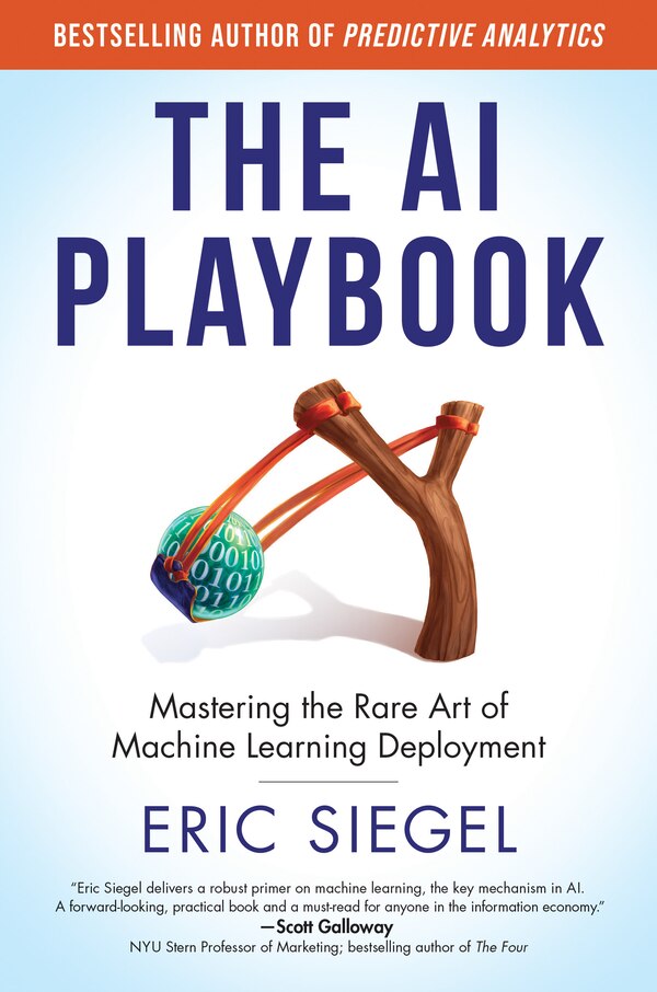 The AI Playbook by Eric Siegel, Paperback | Indigo Chapters