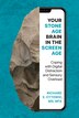 Your Stone Age Brain in the Screen Age by Richard E. Cytowic, Paperback | Indigo Chapters