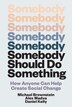 Somebody Should Do Something by Michael Brownstein, Paperback | Indigo Chapters