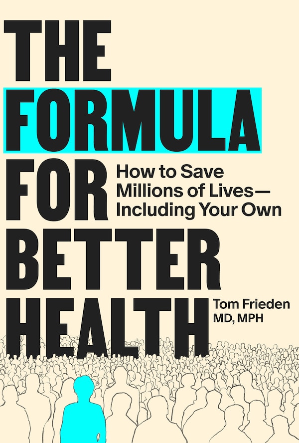 The Formula for Better Health by Tom Frieden, Paperback | Indigo Chapters