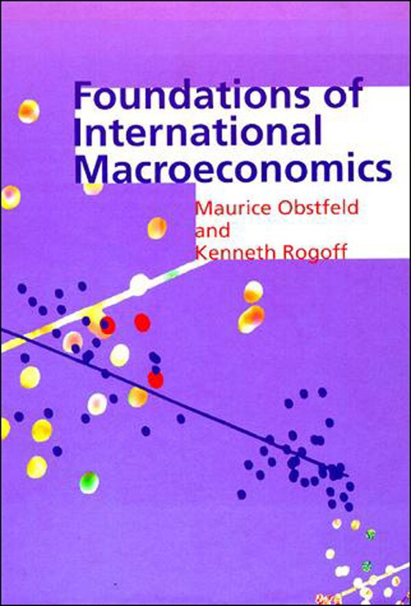 Foundations of International Macroeconomics by Maurice Obstfeld, Hardcover | Indigo Chapters