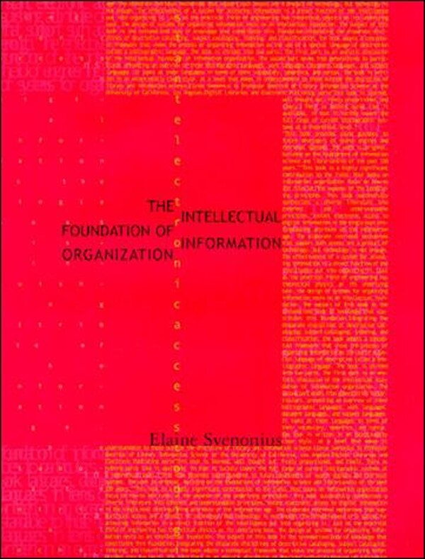 The Intellectual Foundation of Information Organization by Elaine Svenonius, Paperback | Indigo Chapters