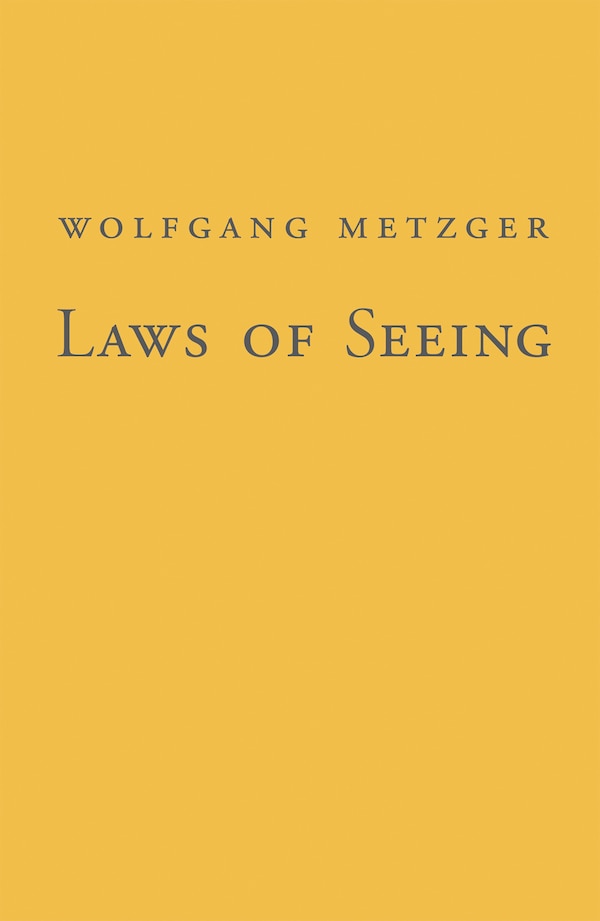 Laws of Seeing by Wolfgang Metzger, Paperback | Indigo Chapters