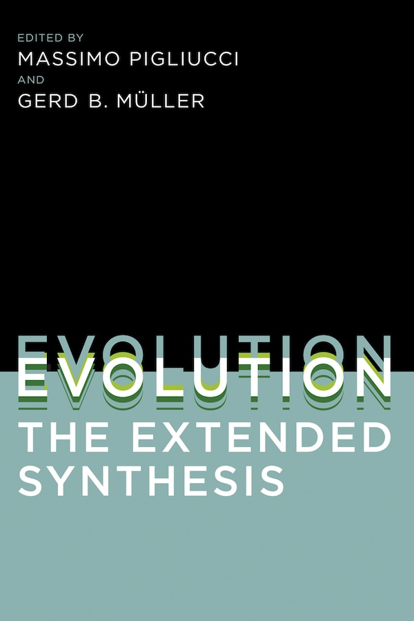 Evolution the Extended Synthesis by Massimo Pigliucci, Paperback | Indigo Chapters