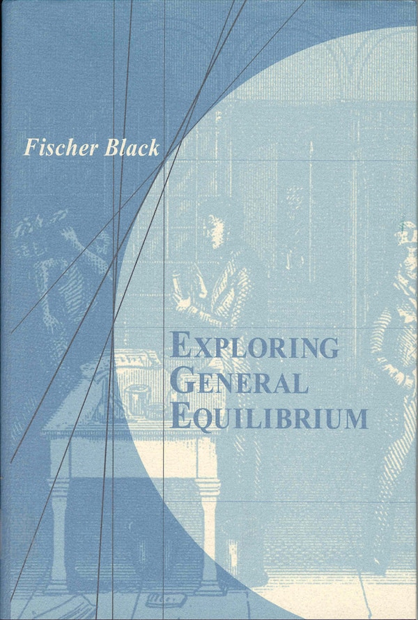 Exploring General Equilibrium by Fischer S. Black, Paperback | Indigo Chapters