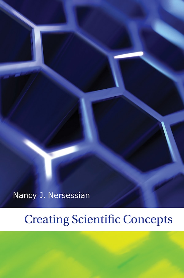 Creating Scientific Concepts by Nancy J Nersessian, Paperback | Indigo Chapters