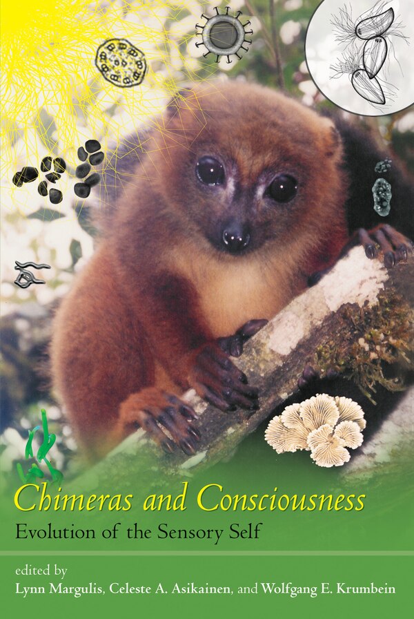 Chimeras and Consciousness by Lynn Margulis, Paperback | Indigo Chapters