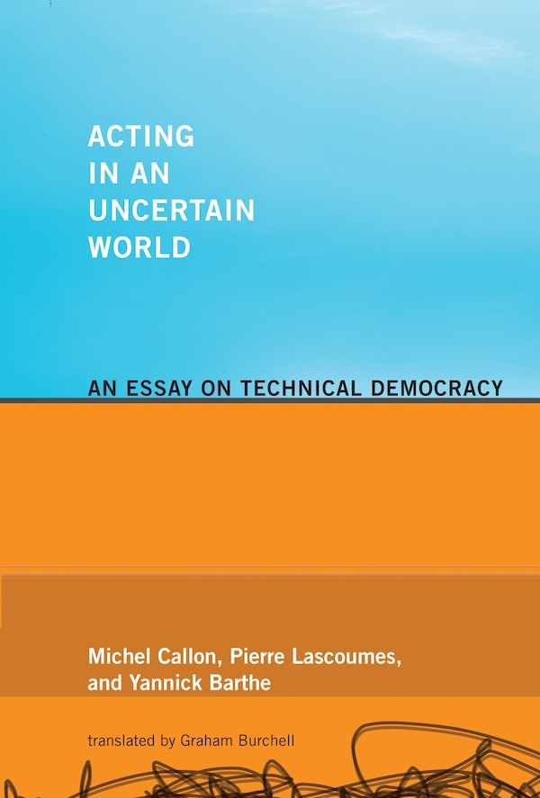 Acting in an Uncertain World by Michel Callon, Paperback | Indigo Chapters