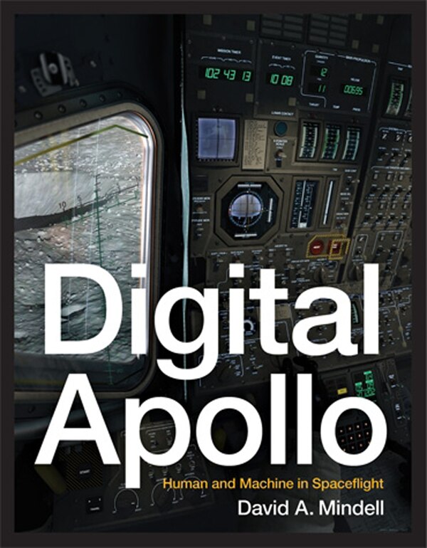 Digital Apollo by David A. Mindell, Paperback | Indigo Chapters