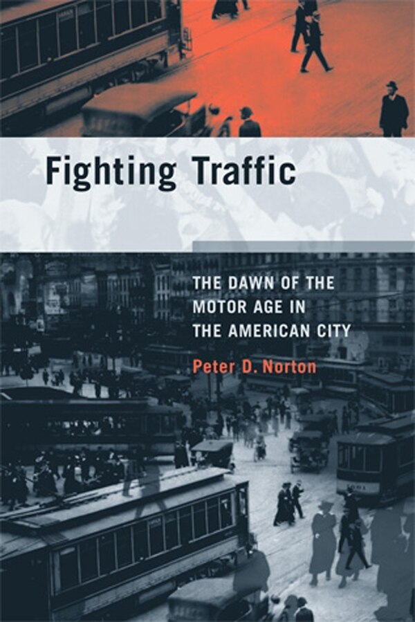 Fighting Traffic by Peter D. Norton, Paperback | Indigo Chapters