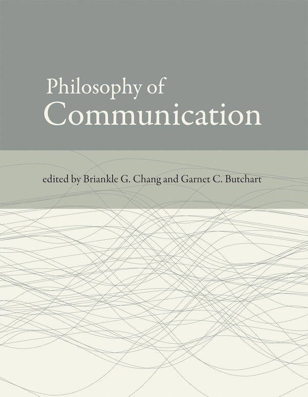 Philosophy of Communication by Briankle G. Chang, Paperback | Indigo Chapters