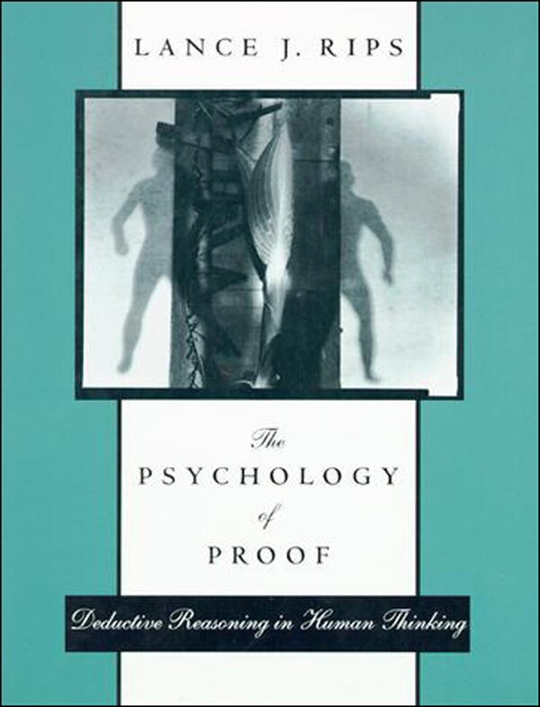 The Psychology of Proof by Lance J. Rips, Paperback | Indigo Chapters