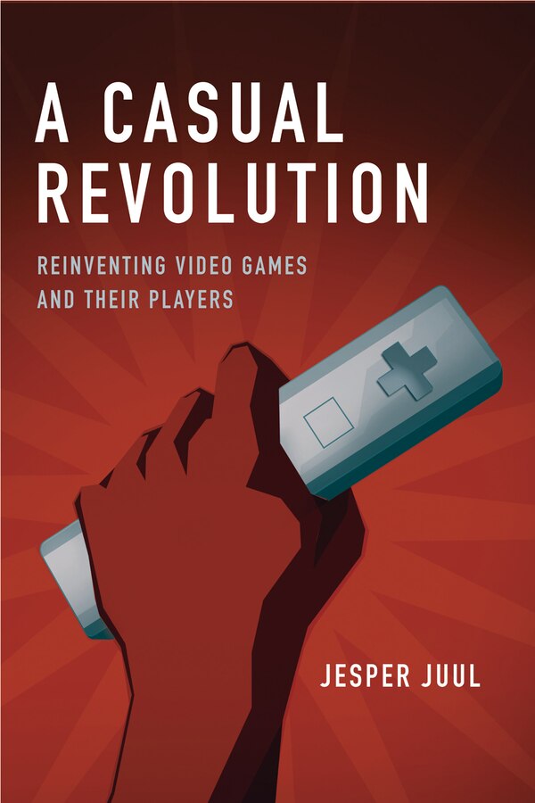 A Casual Revolution by Jesper Juul, Paperback | Indigo Chapters
