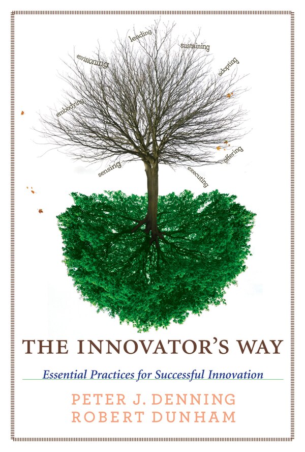 The Innovator's Way by Peter J. Denning, Paperback | Indigo Chapters