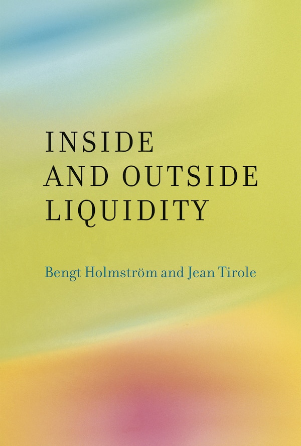 Inside And Outside Liquidity by Bengt Holmstrom, Paperback | Indigo Chapters