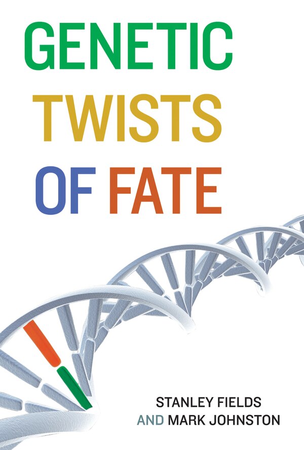 Genetic Twists Of Fate by Stanley Fields, Paperback | Indigo Chapters