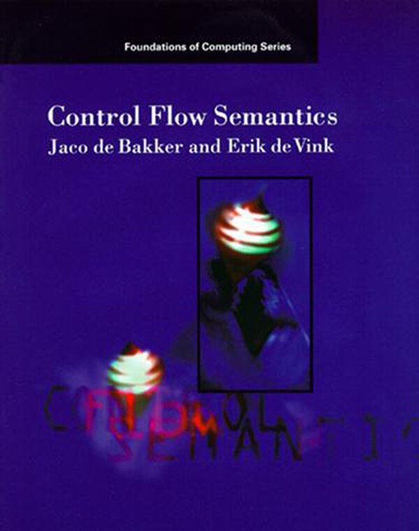 Control Flow Semantics by J. W. de Bakker, Paperback | Indigo Chapters