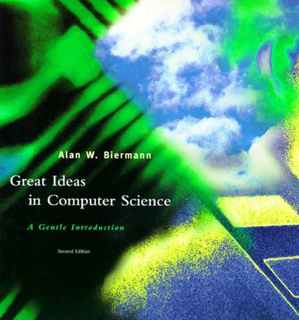 Great Ideas in Computer Science second edition by Alan W. Biermann, Paperback | Indigo Chapters