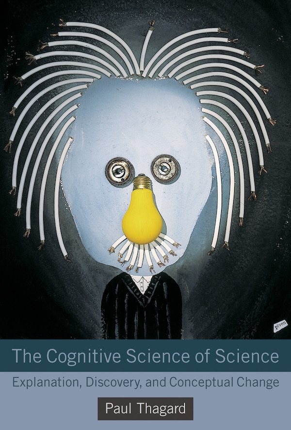 The Cognitive Science of Science by Paul Thagard, Paperback | Indigo Chapters