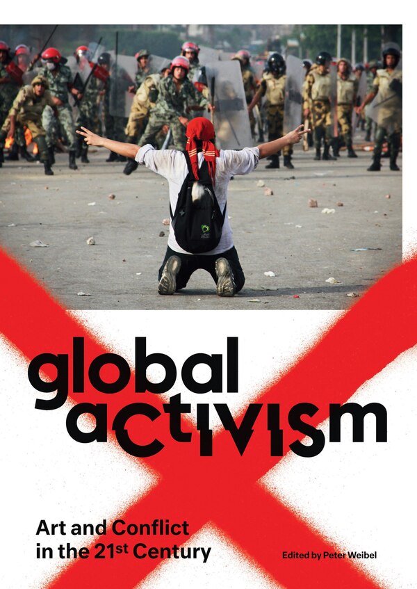 Global Activism by Peter Weibel, Paperback | Indigo Chapters