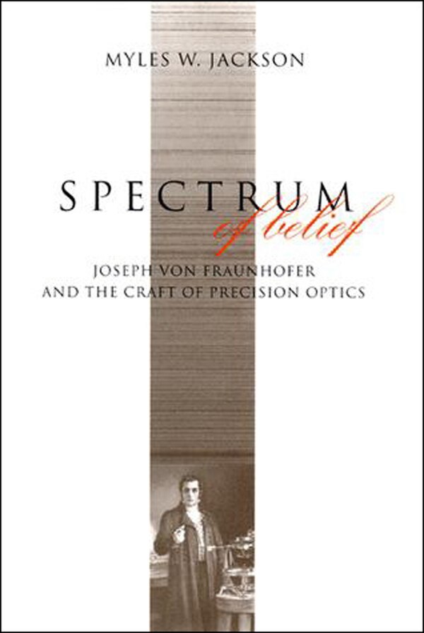 Spectrum of Belief by Myles W. Jackson, Paperback | Indigo Chapters