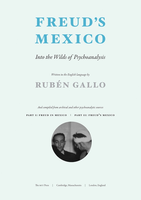 Freud's Mexico by Ruben Gallo, Paperback | Indigo Chapters