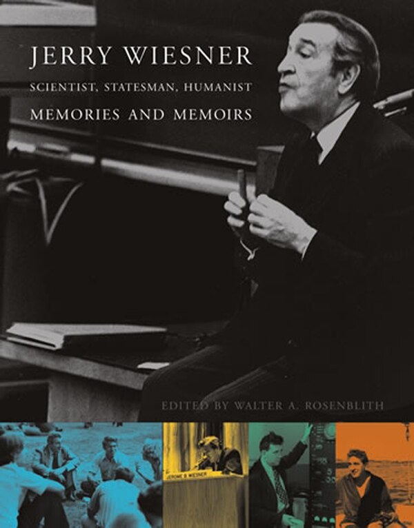 Jerry Wiesner Scientist Statesman Humanist by Judy Rosenblith, Paperback | Indigo Chapters