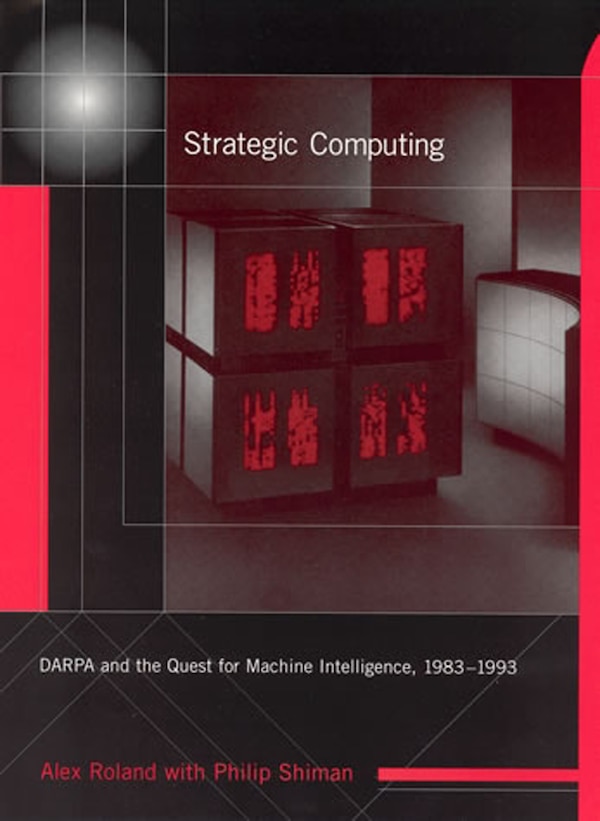 Strategic Computing by Alex Roland, Paperback | Indigo Chapters