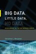 Big Data Little Data No Data by Christine L. Borgman, Paperback | Indigo Chapters
