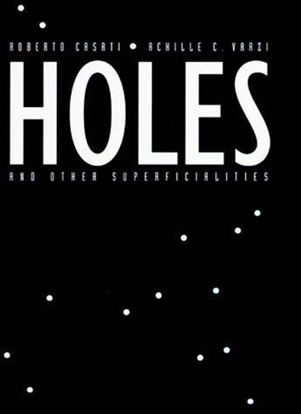 Holes and Other Superficialities by Roberto Casati, Paperback | Indigo Chapters