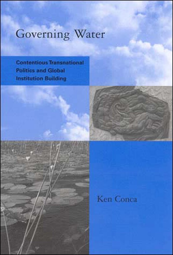 Governing Water by Ken Conca, Paperback | Indigo Chapters