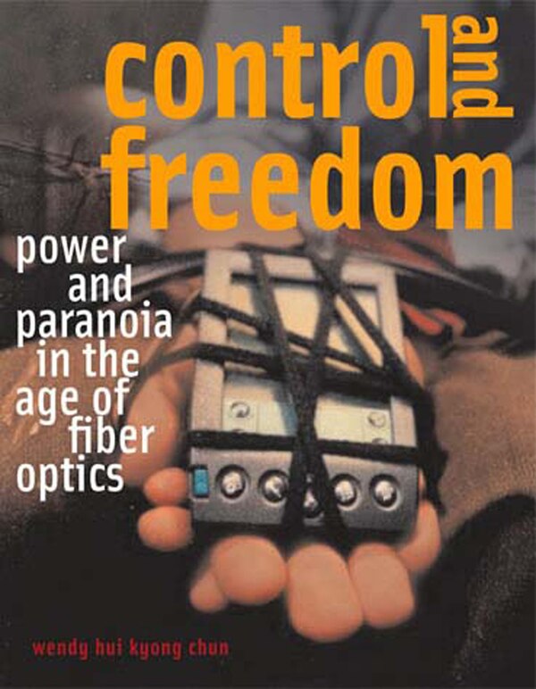 Control and Freedom by Wendy Hui Kyong Chun, Paperback | Indigo Chapters