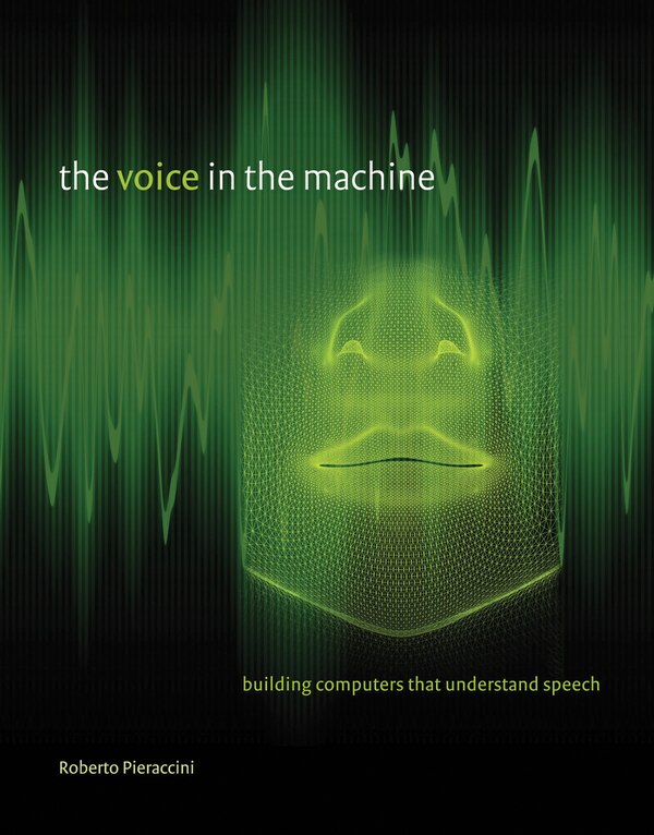The Voice In The Machine by Roberto Pieraccini, Paperback | Indigo Chapters