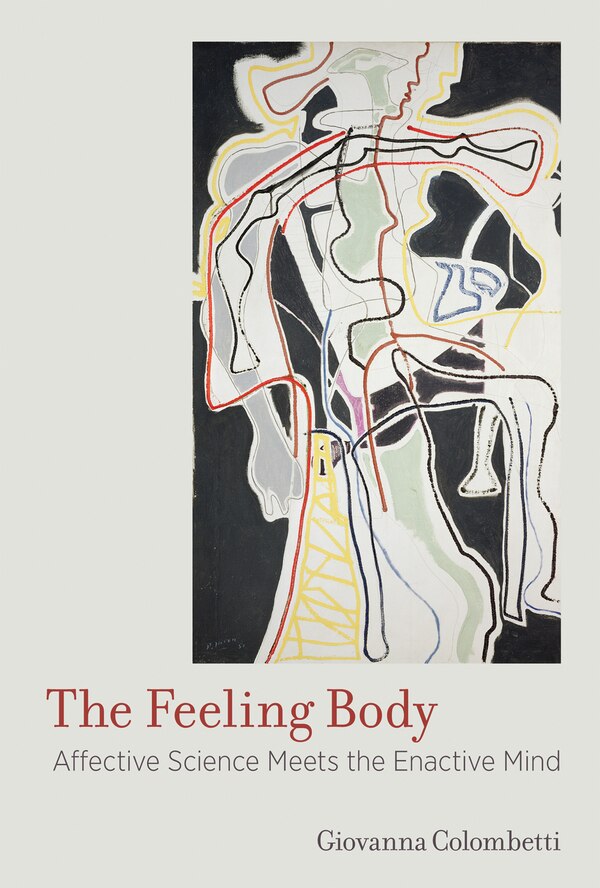 The Feeling Body by Giovanna Colombetti, Paperback | Indigo Chapters