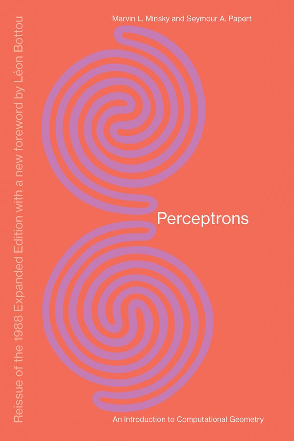 Perceptrons Reissue Of The 1988 Expanded Edition With A New Foreword By Léon Bottou by Marvin Minsky, Paperback | Indigo Chapters