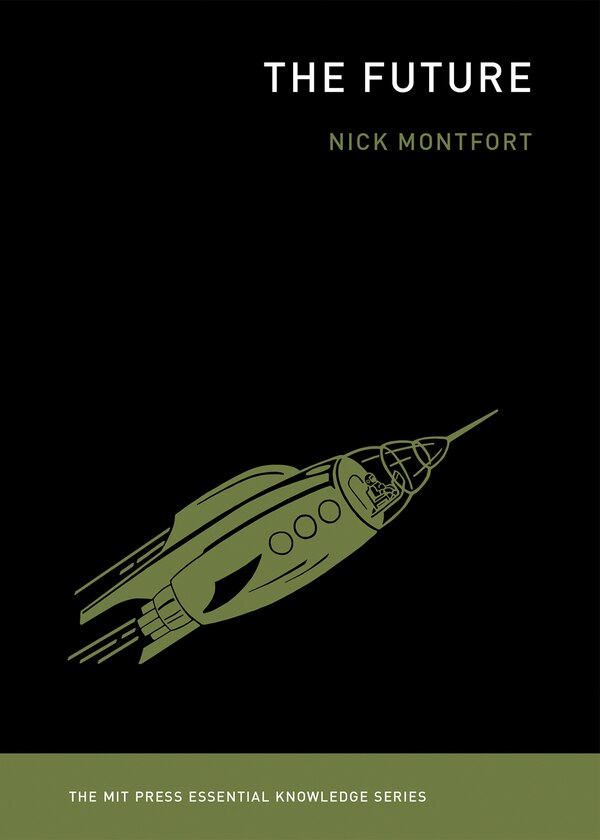 The Future by Nick Montfort, Paperback | Indigo Chapters