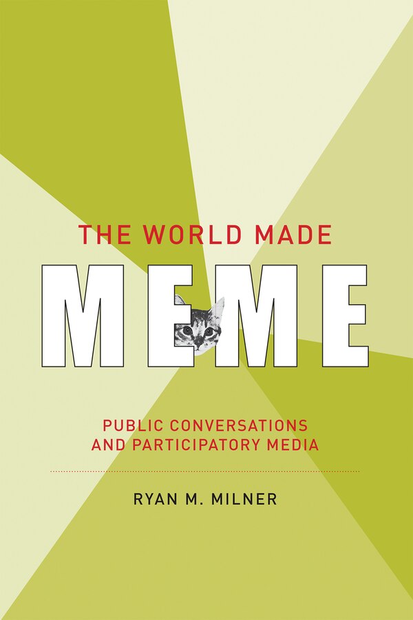 The World Made Meme by Ryan M. Milner, Paperback | Indigo Chapters
