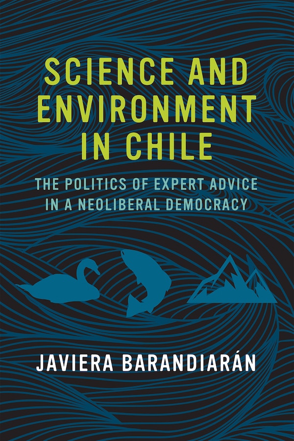 Science And Environment In Chile by Javiera Barandiaran, Paperback | Indigo Chapters