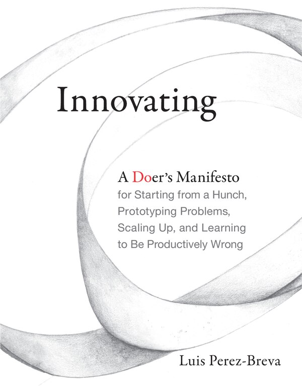 Innovating by Luis Perez-breva, Paperback | Indigo Chapters