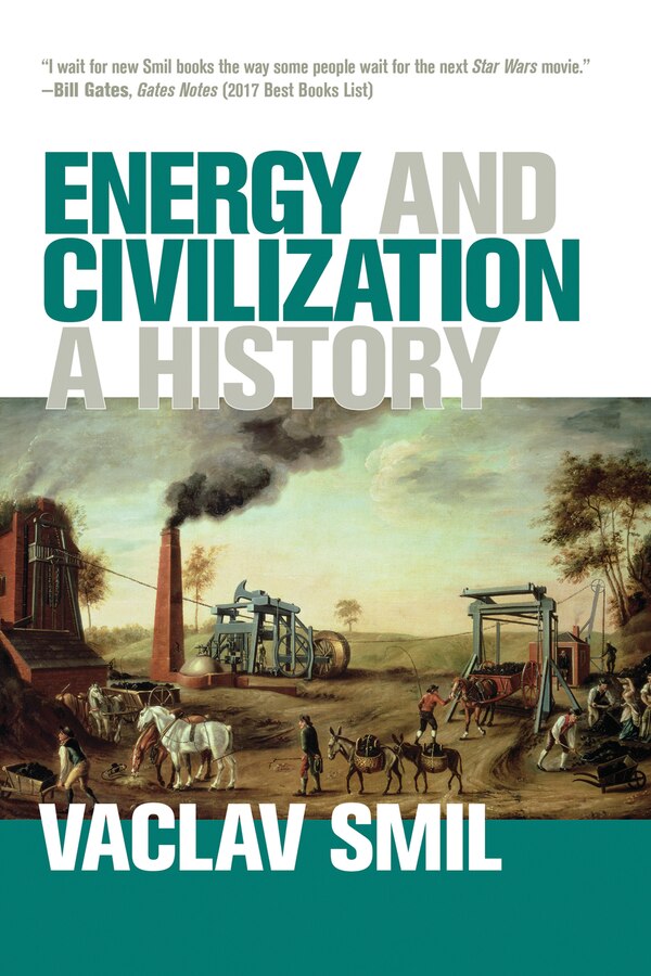 Energy And Civilization by Vaclav Smil, Paperback | Indigo Chapters