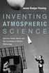 Inventing Atmospheric Science by James Rodger Fleming, Paperback | Indigo Chapters
