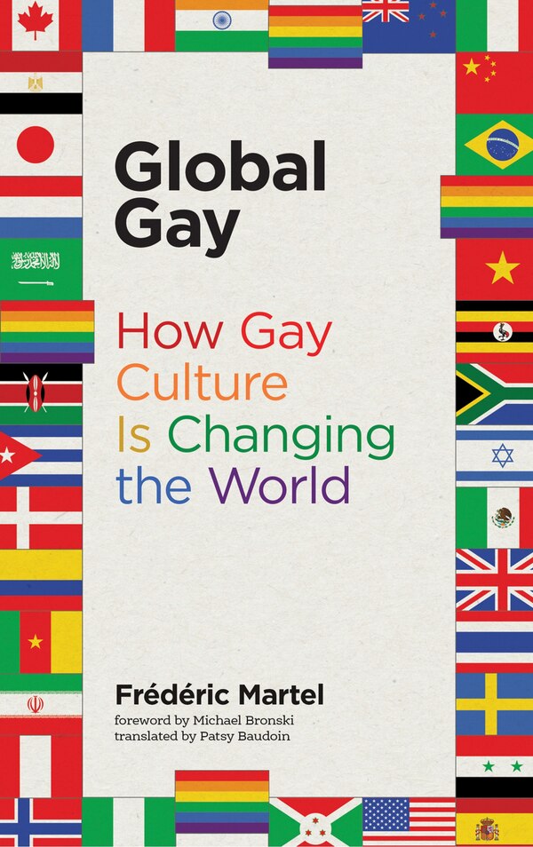 Global Gay by Frederic Martel, Paperback | Indigo Chapters