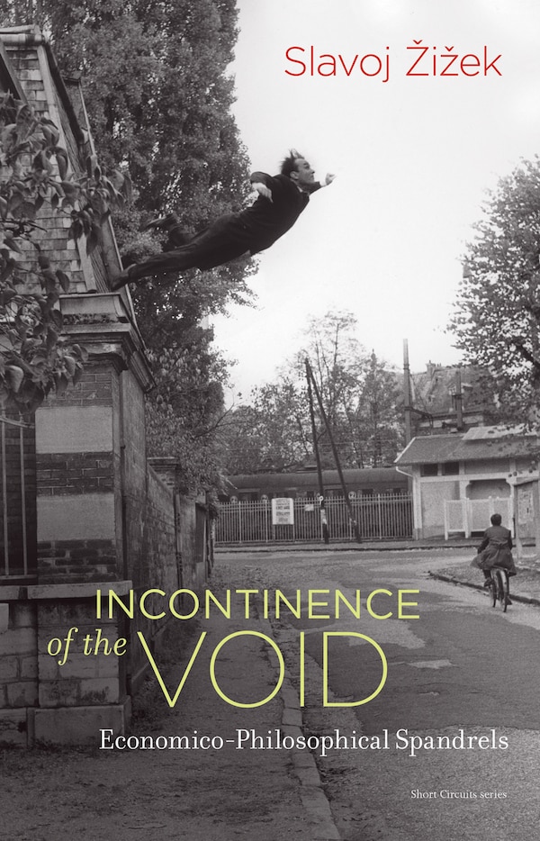 Incontinence Of The Void by Slavoj Zizek, Paperback | Indigo Chapters