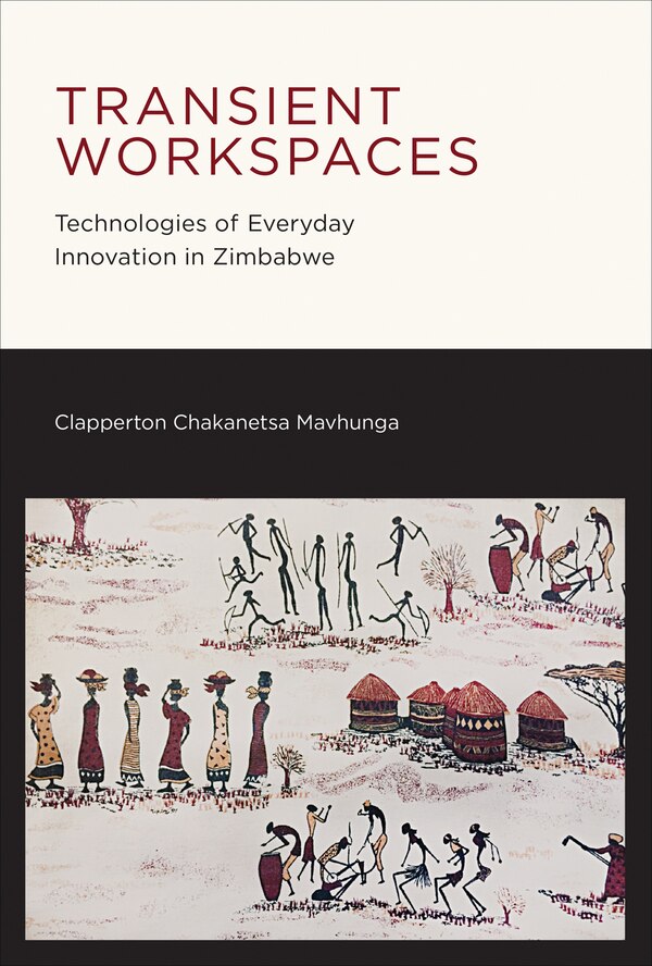 Transient Workspaces by Clapperton Chakanets Mavhunga, Paperback | Indigo Chapters