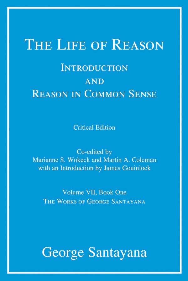 The Life of Reason critical edition Volume 7 by George Santayana, Paperback | Indigo Chapters