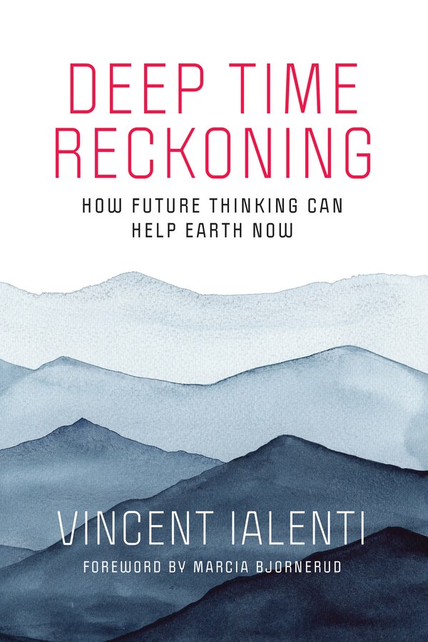 Deep Time Reckoning by Vincent Ialenti, Paperback | Indigo Chapters