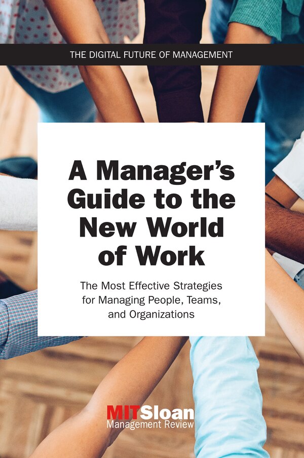 A Manager's Guide To The New World Of Work by Mit Sloan Management Review, Paperback | Indigo Chapters