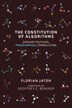 The Constitution Of Algorithms by Florian Jaton, Paperback | Indigo Chapters