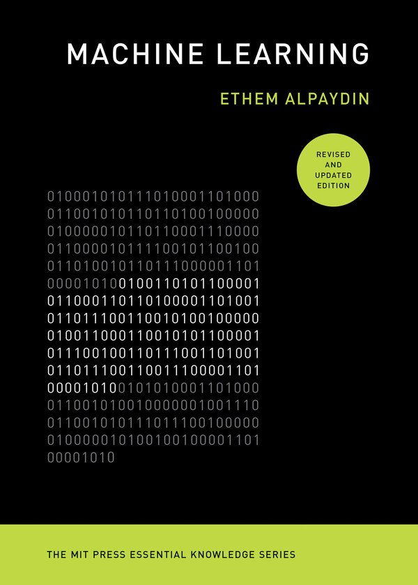 Machine Learning Revised And Updated Edition by Ethem Alpaydin, Paperback | Indigo Chapters